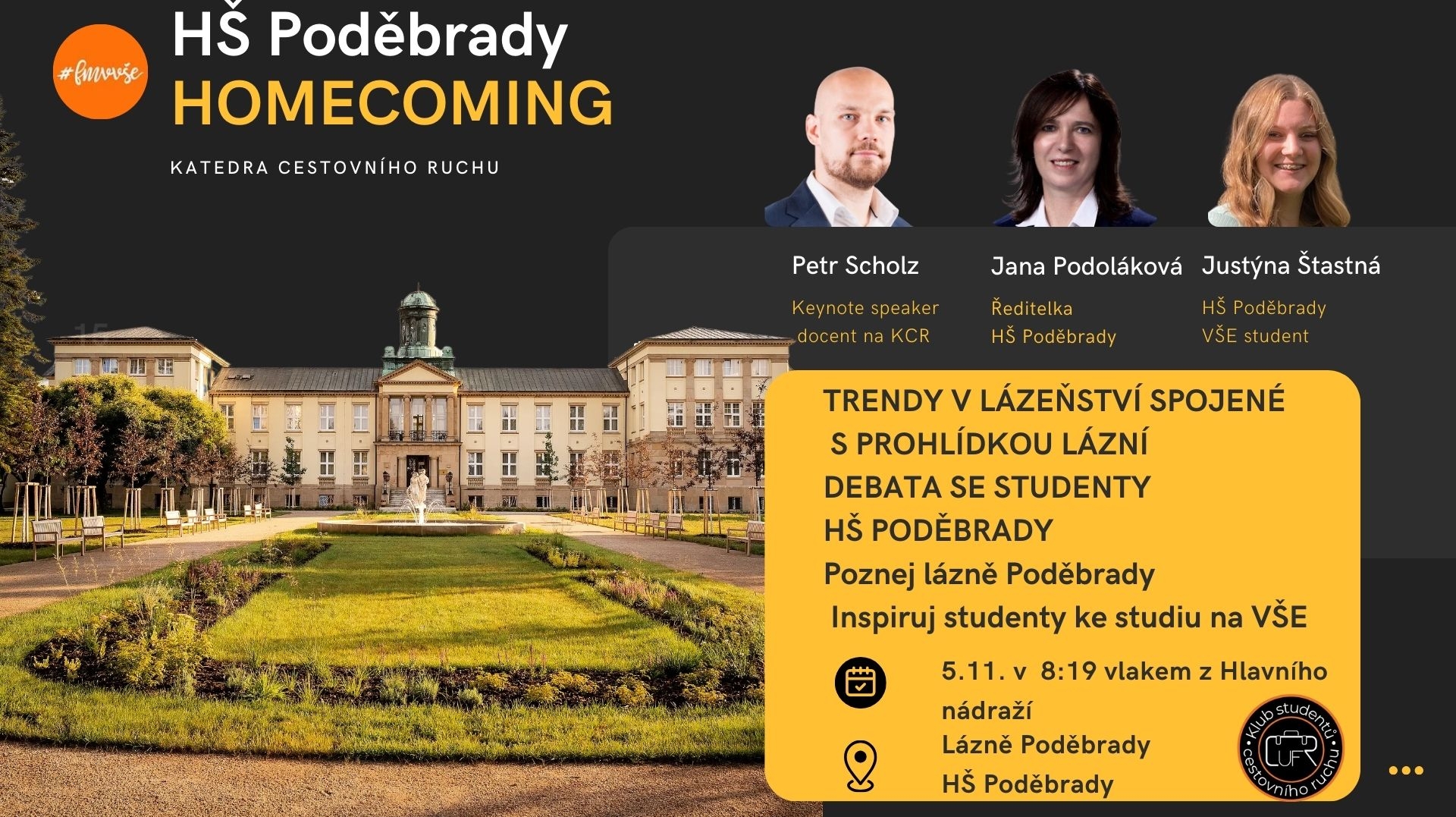 HOMECOMING 2024. Trendy v lázeňství spojené s prohlídkou lázní Poděbrady. Debata se studenty HŠ Poděbrady. Poznej lázně Poděbrady. Inspiruj studenty ke studiu na VŠE